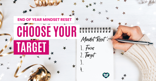  End of Year - Mindset Reset! - #2 Choose Your Target 🏹