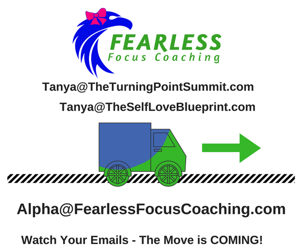 I'll be switching emails soon. I'll START sending from Alpha@FearlessFocusCoaching.com  Watch for it & Whitelist it!