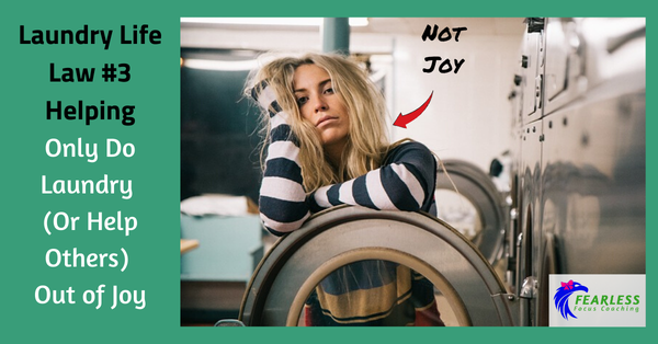 Laundry Life Law #3 - Only Do Laundry (Or Help Others) Out of Joy