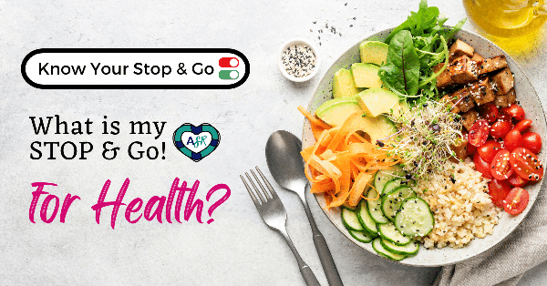 Know Your Stop and Go: #1 What is my STOP & Go! for Health?🥗