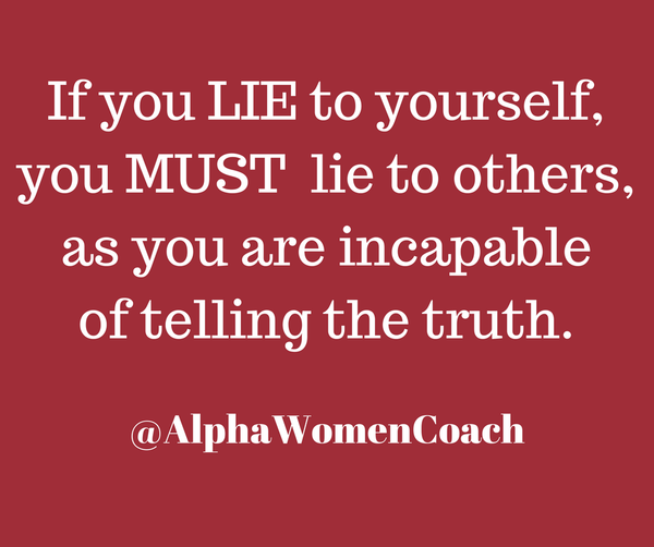 If you LIE to yourself, you must lie to others, as you are incapable of telling the truth.