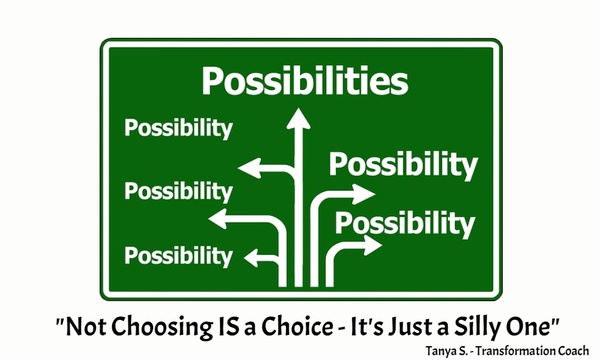 "Not Choosing IS a Choice - It's Just a Silly One"