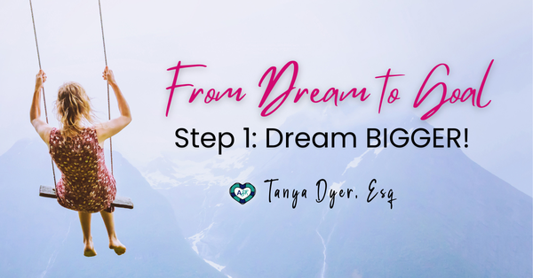 From Dream to Goal in 4 Steps: Step 1 Dream BIGGER! 🌟🌟🌟