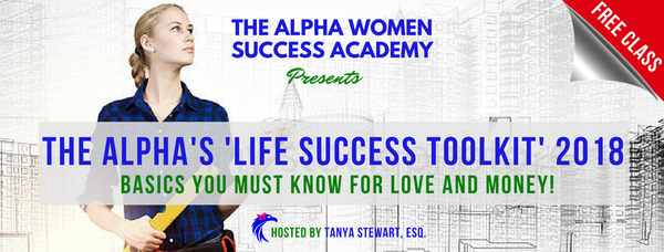 Free Training Tonite! Alpha's 'Life Success Toolkit' 2018 - Basics You MUST Know for Love and Money!