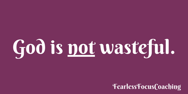 God is Not Wasteful.