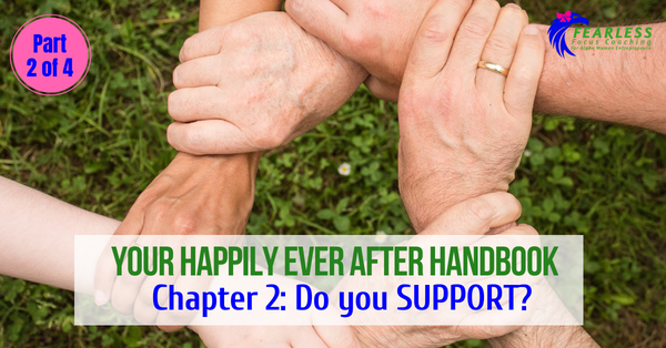 Happily Ever After Handbook Chapter 2: Do you SUPPORT?