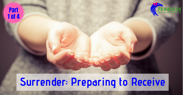 Surrender: Prepare to Receive