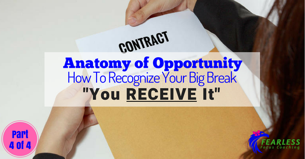 How to Recognize Your Big Break - You RECEIVE It