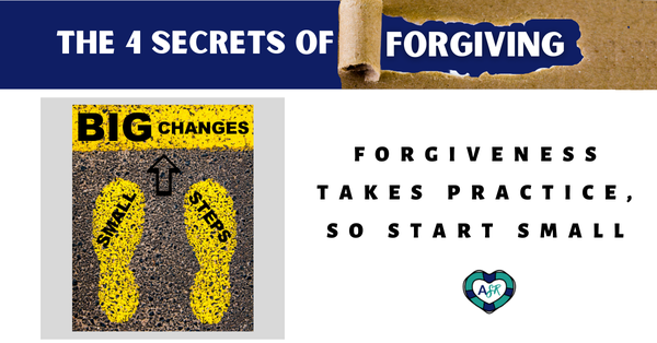  Forgiveness Takes Practice - So Start Small