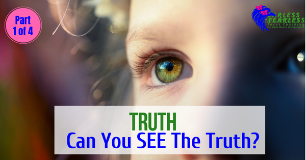 Truth: Can You SEE The Truth?