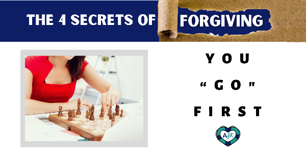 The 4 Secrets of Forgiving #1: You "Go" First