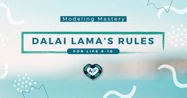 Model Mastery: Dalai Lama's Rules 6-10