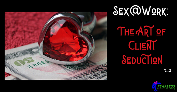 Sex@Work: The Art of Client Seduction