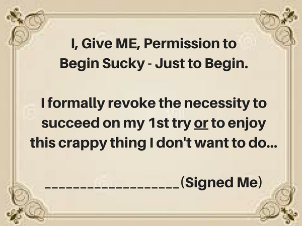 Permission Slip to Begin "Sucky"