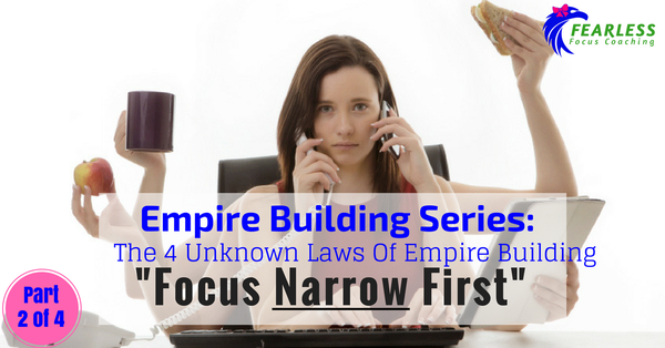 Empire Building: Focus Narrow First