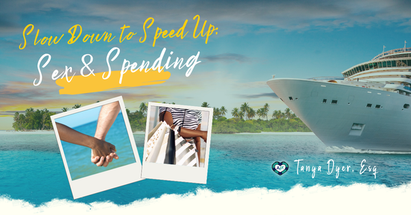 Slow Down to Speed Up: Sex & Spending🛥️👫🛍️