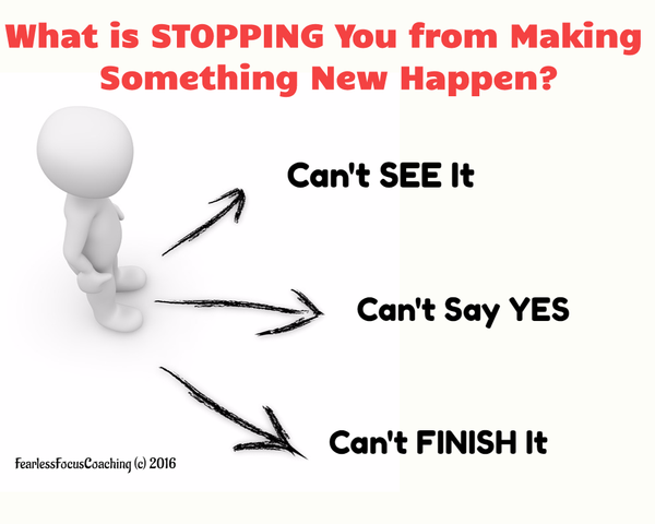 What's Stopping You From Making Something Happen?