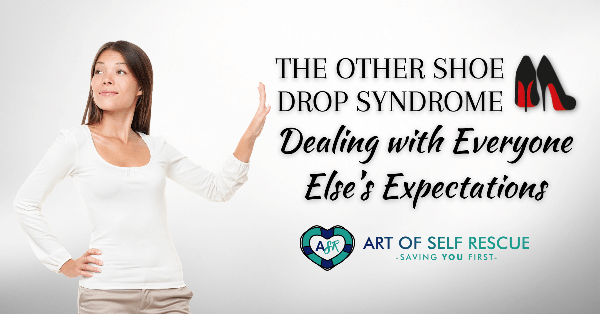 The Other Shoe Drop Syndrome: Handling Other People’s Fears 👠