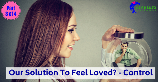 Our Solution To Feel Loved? - Control