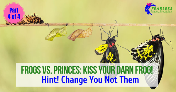 Frogs vs. Princes: Hint! Change You Not Them