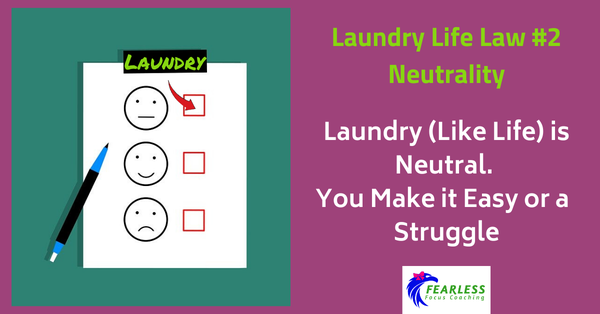 Laundry Life Law #2 - Laundry & Life are Neutral