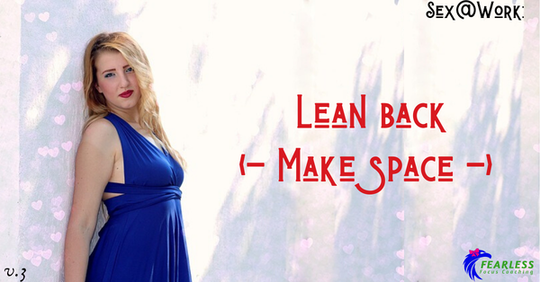 Lean Back! Make Space For What You Want