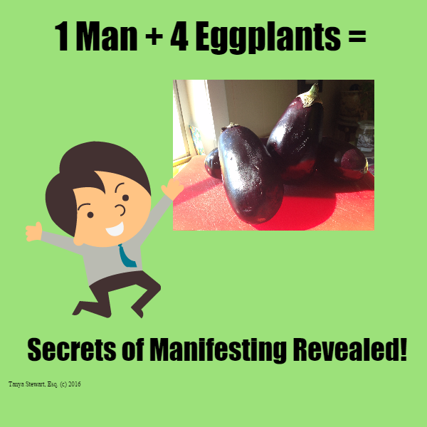1 Man + 4 Eggplants Secrets of Manifesting Revealed!