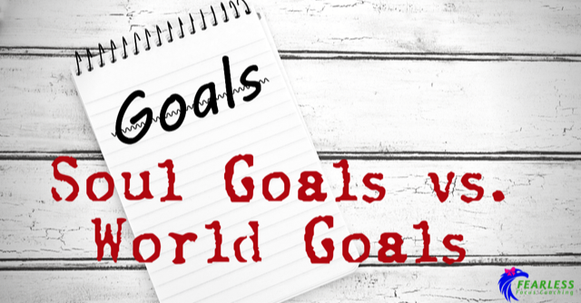 Soul Goals vs. World Goals