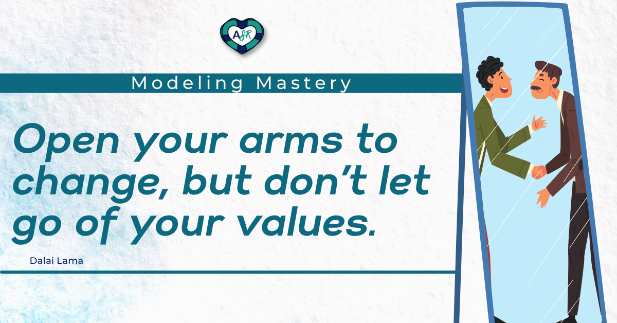 Open your arms to change, but don't let go of your values. 