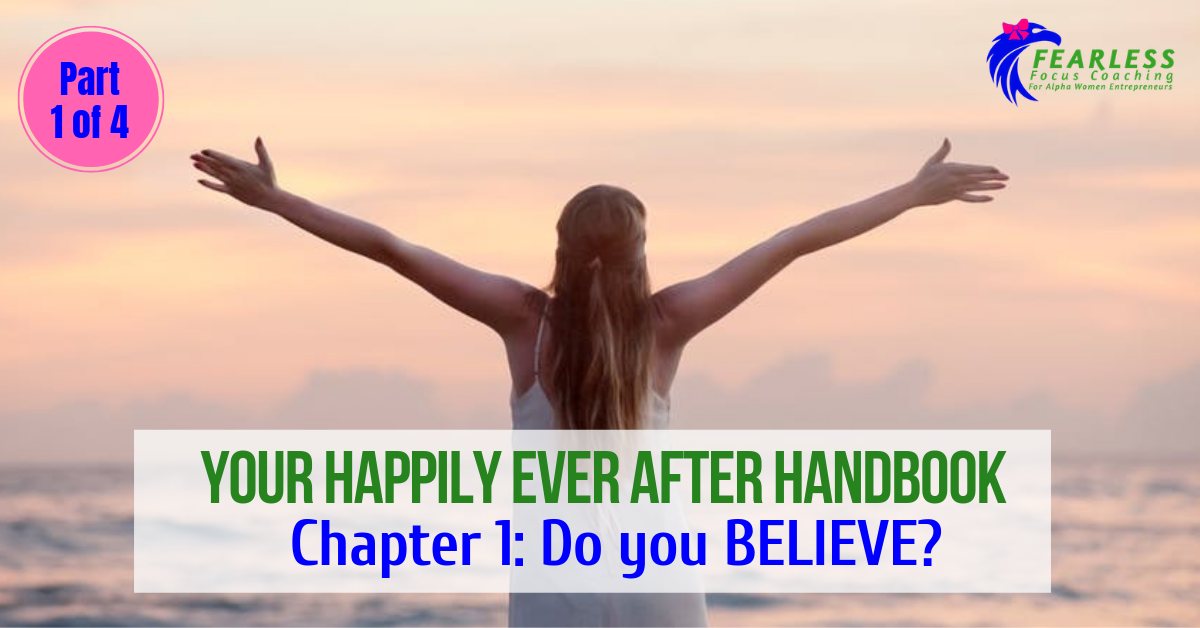 Happily Ever After Handbook Chapter 1: Do you BELIEVE?