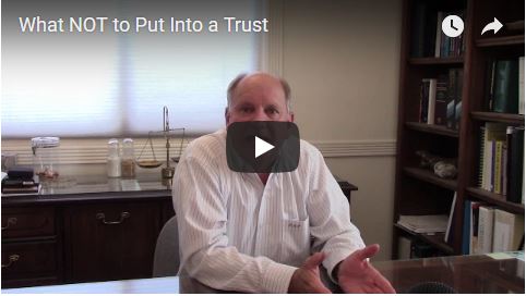 What NOT To Put Into a Trust