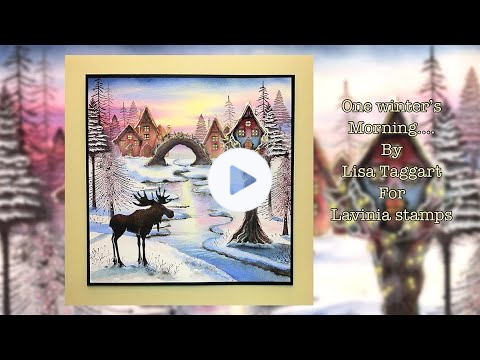 One Winter's Morning by Lisa Taggart - A Lavinia Stamps Tutorial