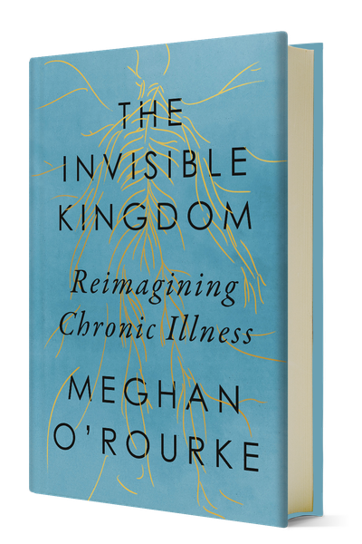A book cover. A golden artwork symbolizing a human body on blue background with text: The Invisible Kingdom, Reimagining Chronic Illness, Meghan O'Rourke