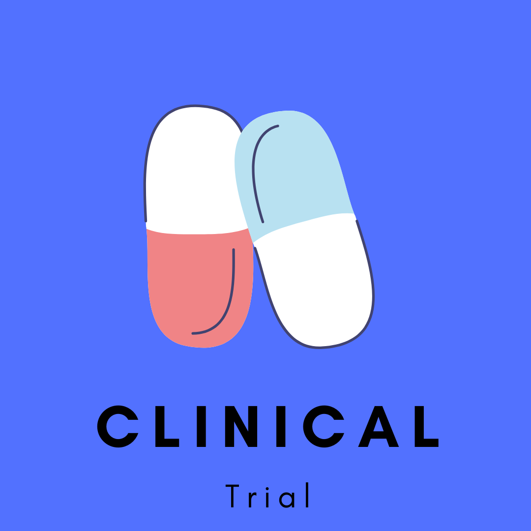 Blue background with two pills in the foreground. One is red and white and the other one is blue and whit. Text: Clinical Trial.