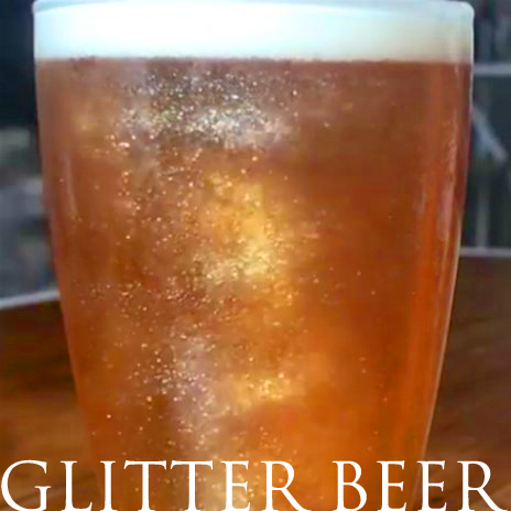 Glitter Beer?WTH