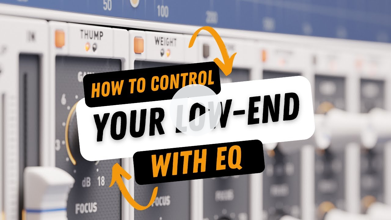 How To Control Your Low-end With EQ