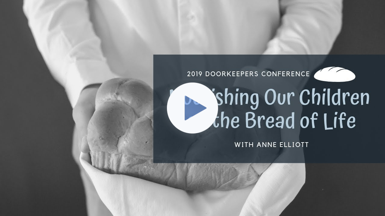Nourishing Our Children on the Bread of Life (2019 Winter Doorkeepers Conference - Session 7)