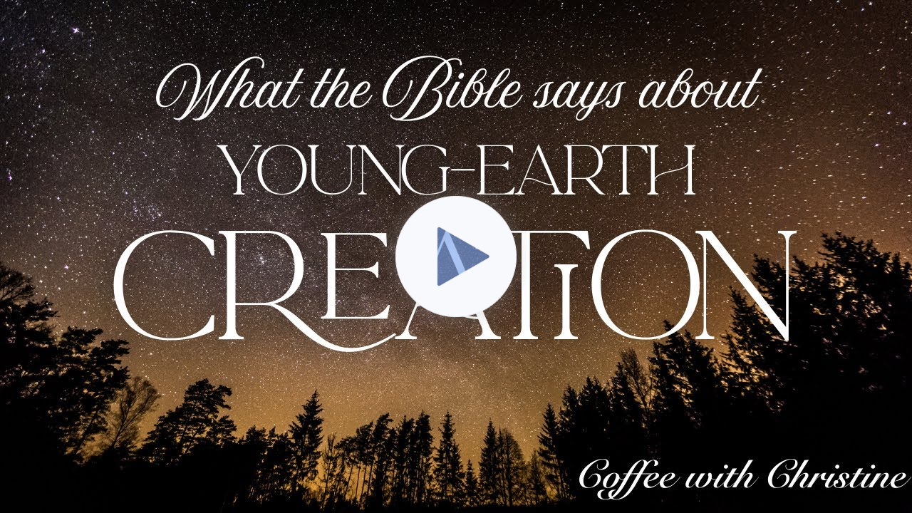What the Bible Says About Young-Earth Creation | Coffee with Christine (Episode 13, Sept. 16, 2025)