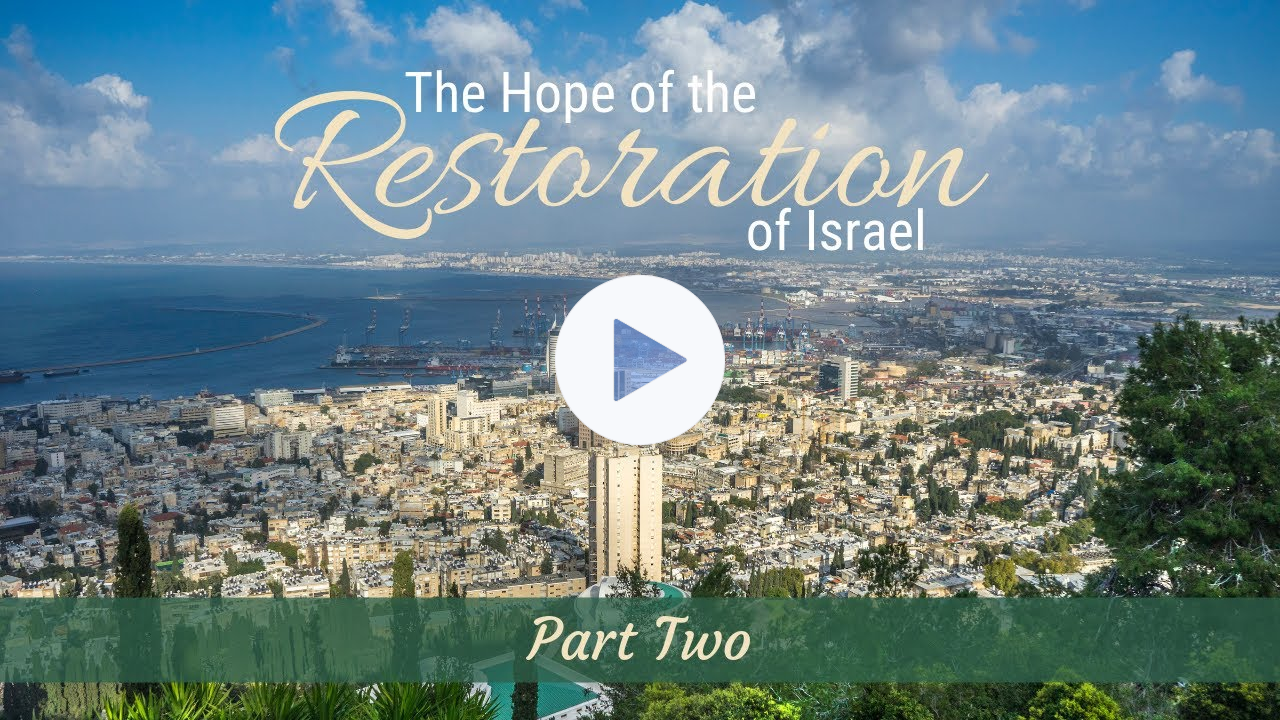 The Hope of the Restoration of Israel (Part 2)