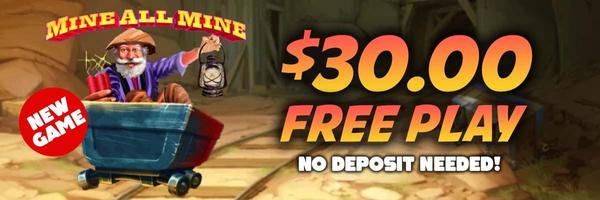 Mine All Mine - $30 Free Play