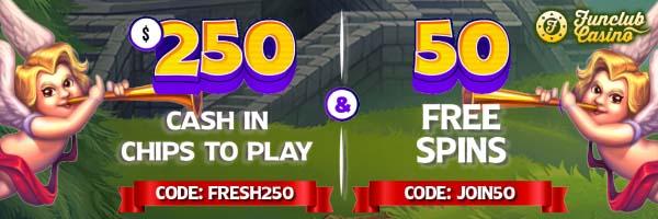 FunClub - $250 Free Play + 50 Free Spins