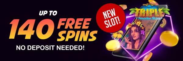 140 Free Spins - Triple Paradise Riches