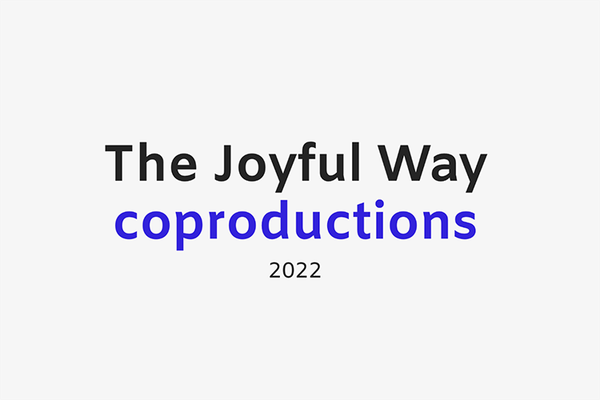 The Joyful Way, coproductions 2022