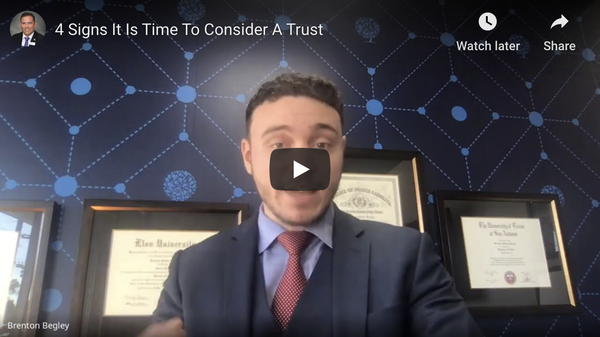 4 Signs It Is Time To Consider A Trust