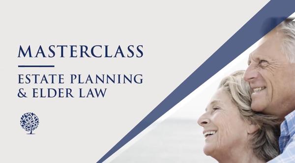 Estate Planning Masterclass: Navigating Estate and Elder Law Planning: Importance, Risks, and Tools