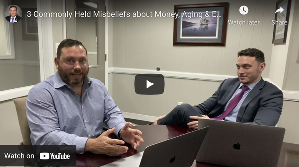 3 Commonly Held Misbeliefs about Money, Aging & Estate Planning.