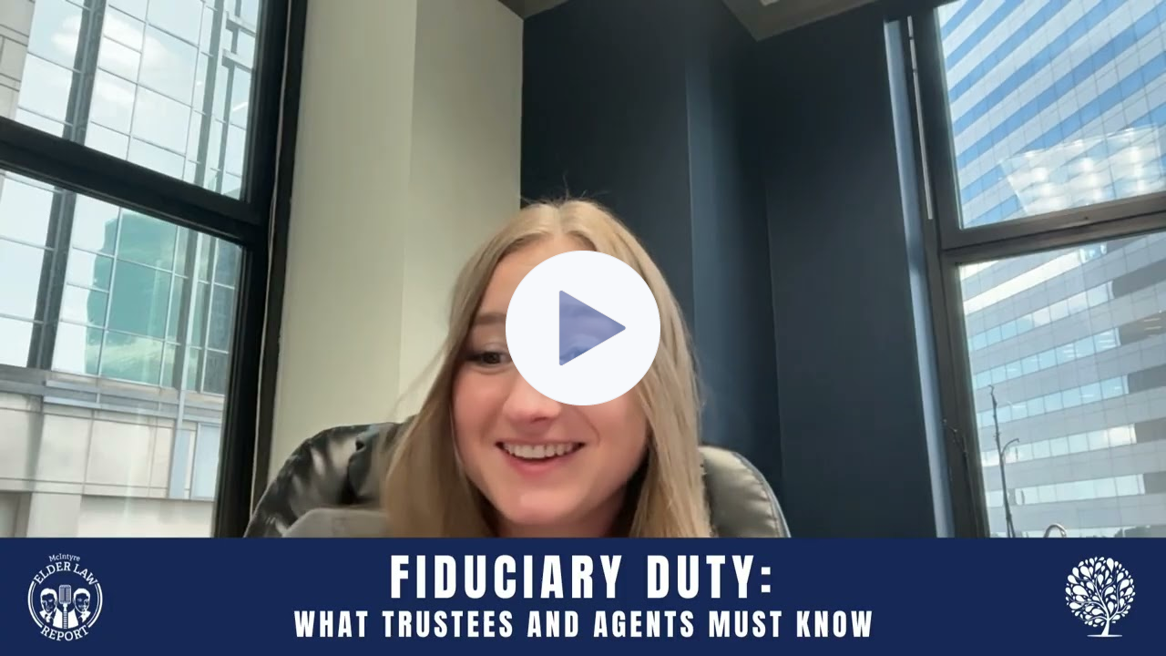 [Elder Law Report] Fiduciary Duty: What Trustees MUST Know