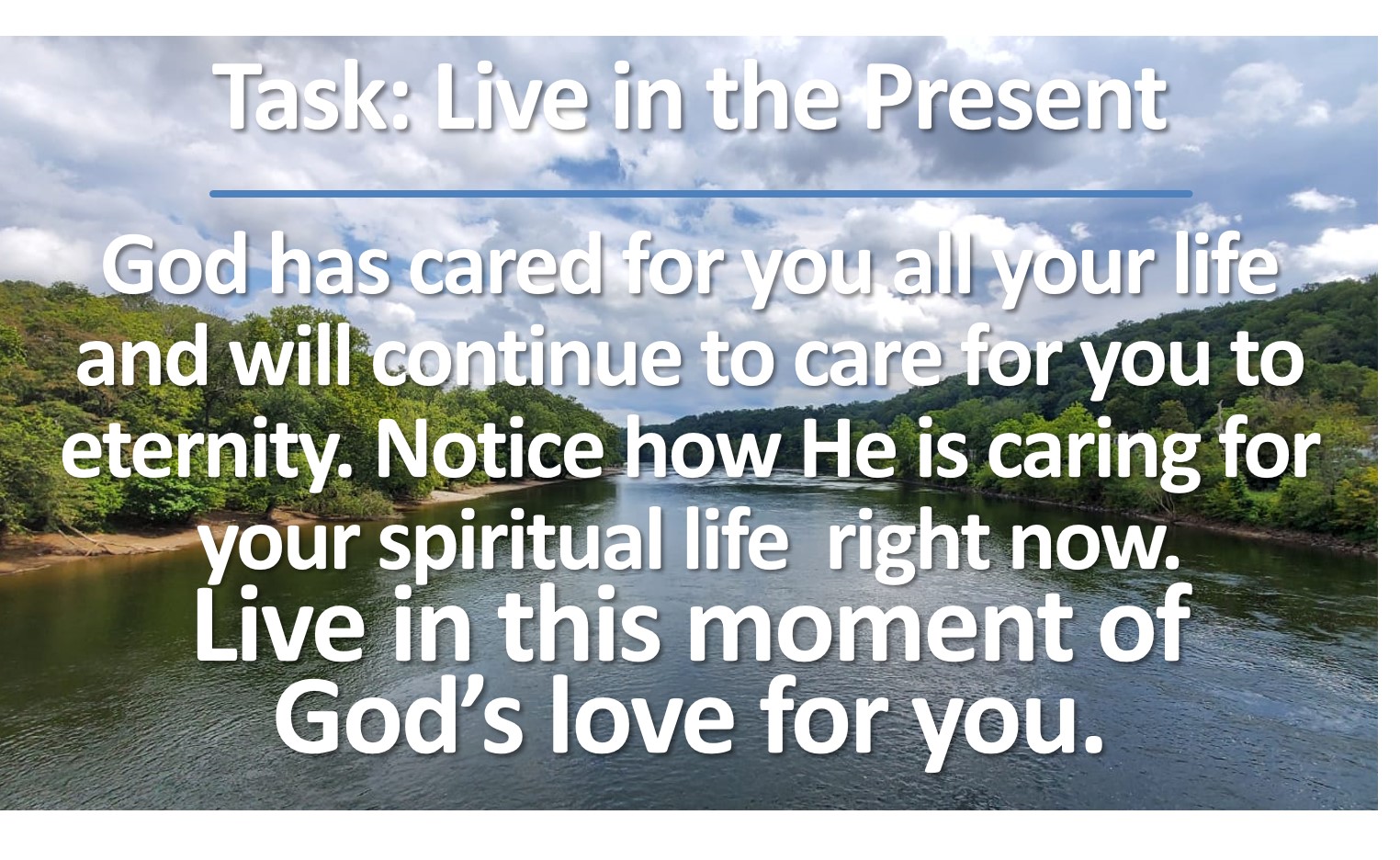 Task: Live in the moment of God's love for you