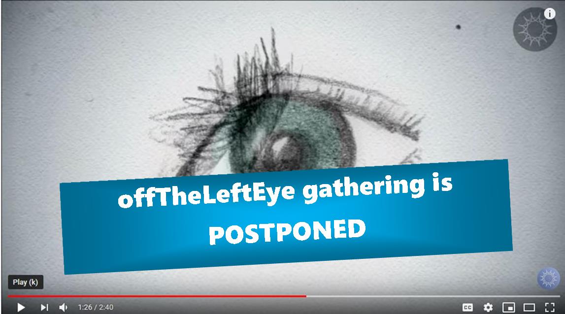 offTheLeftEye gathering postponed