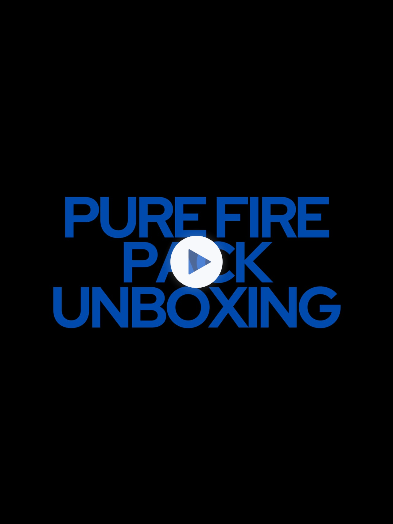 PURE FIRE Pack Unboxing Video